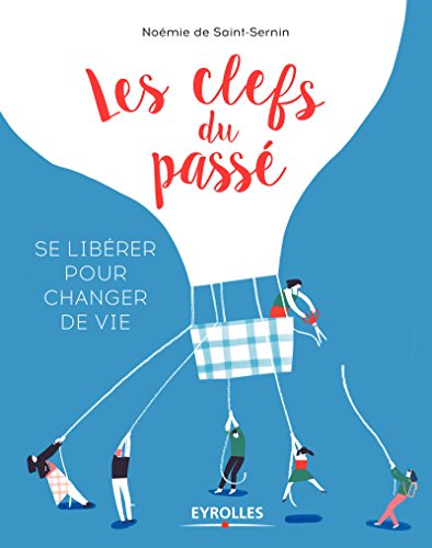Les clefs du passé: Se libérer pour changer de vie - Noémie de Saint-Sernin