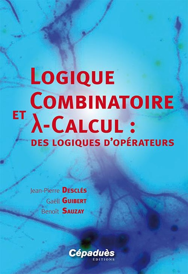 Logique combinatoire et lambda calcul: des logiques d'opérateurs