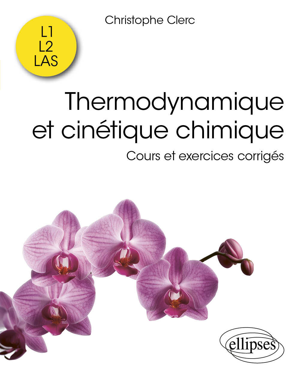 Thermodynamique et cinétique chimique: cours et exercices corrigés: L1, L2, LAS