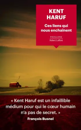 Ces liens qui nous enchaînent - Kent Haruf, Anouk Neuhoff