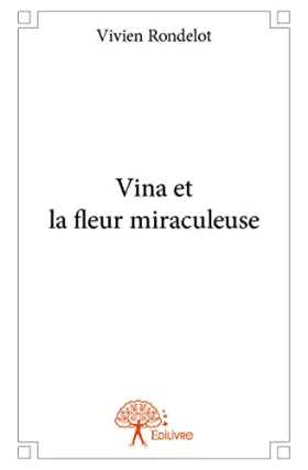 Vina et la fleur miraculeuse