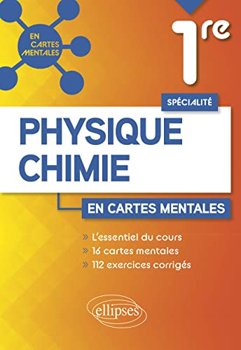 Spécialité Physique-chimie - 1re - 16 cartes mentales et 112 exercices corrigés