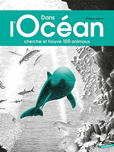 Dans l'océan: cherche et trouve 100 animaux