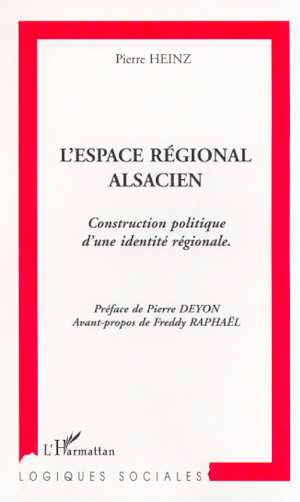 L'espace régional alsacien - construction politique d'une identité régionale