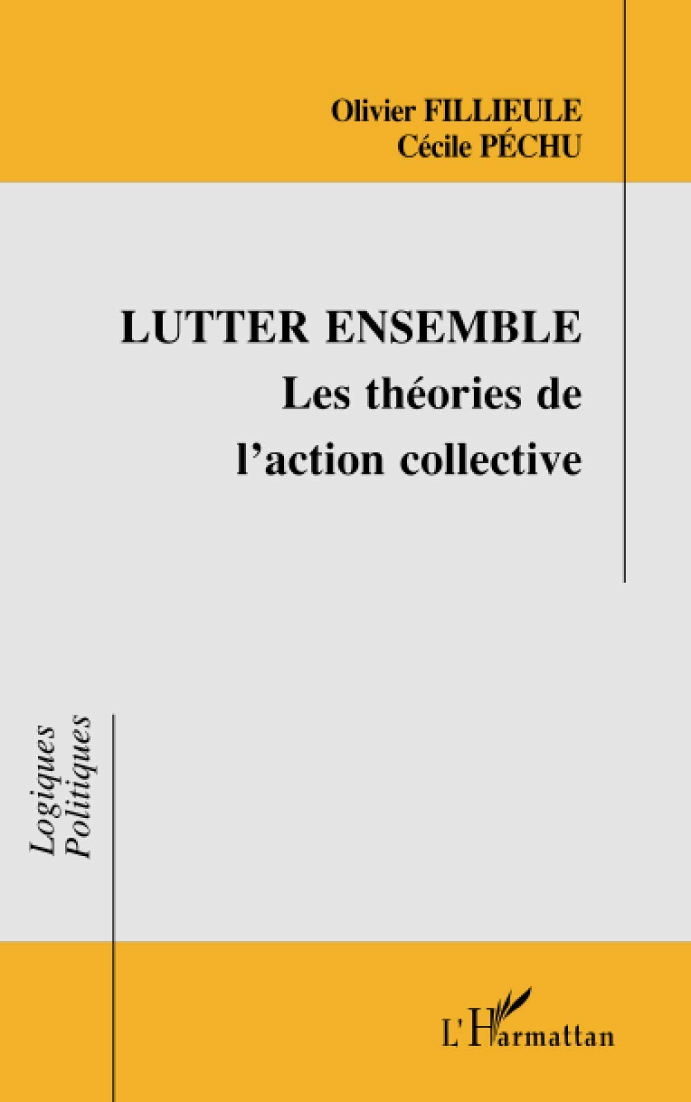 Lutter ensemble - les théories de l'action collective
