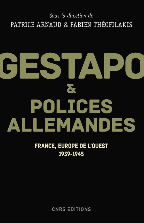 Gestapo & polices allemandes: France, Europe de l'Ouest, 1939-1945