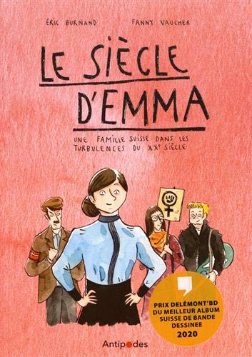 Le siècle d'Emma: une famille suisse dans les turbulences du XXe siècle