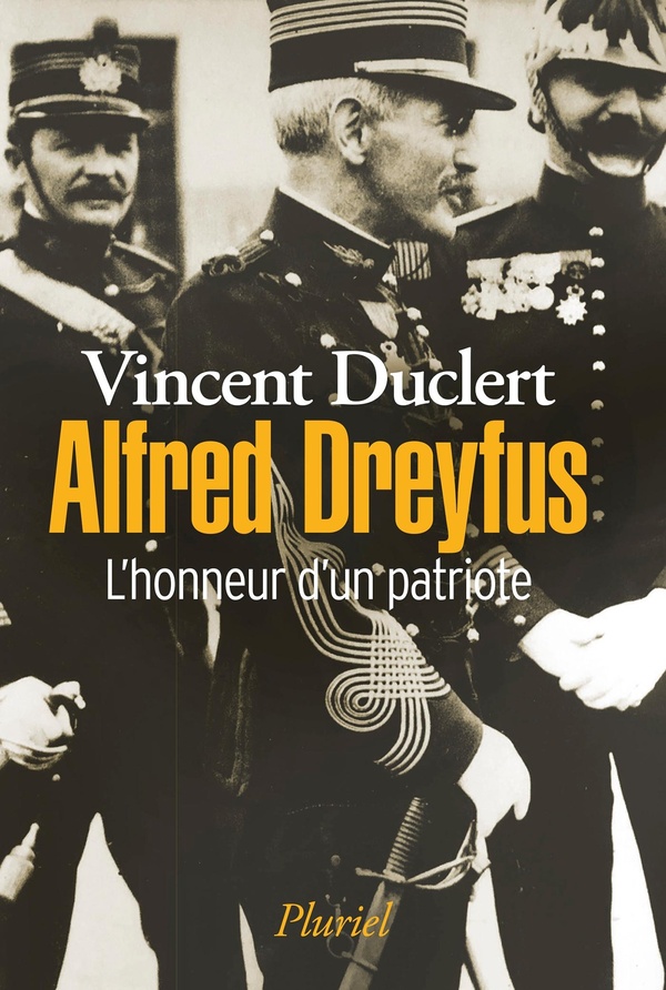 Alfred Dreyfus: l'honneur d'un patriote