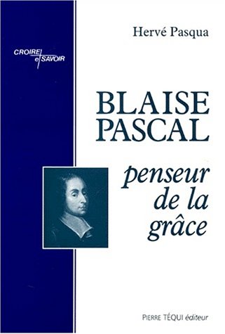 Blaise pascal penseur de la grace