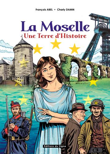 La Moselle, une terre d'histoire