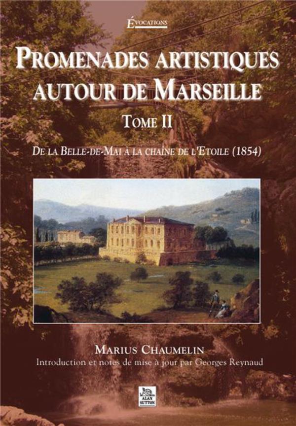 Promenades artistiques autour de Marseille Tome 2