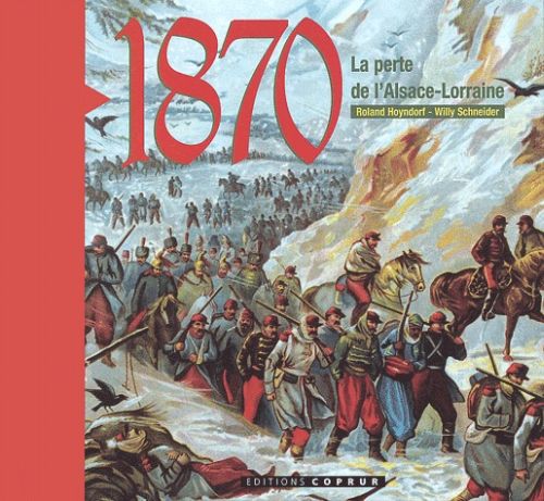 1870, la perte de l'Alsace-Lorraine