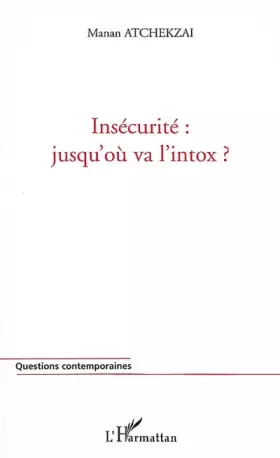 INSÉCURITÉ: JUSQU'OÙ VA L'INTOX?