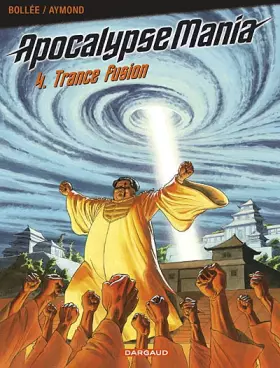 Apocalypse Mania, tome 4: Trance Fusion - Aymond, Bollee