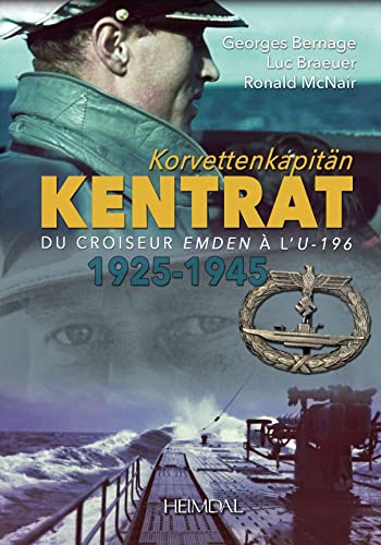 KORVETTENKAPITÄN KENTRAT DU CROISEUR EMDEN A L'U-196 _ 1925-1945