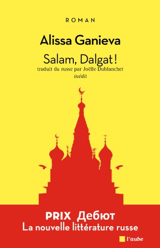 Salam, Dalgat! - Alissa Ganieva, Joëlle Dublanchet