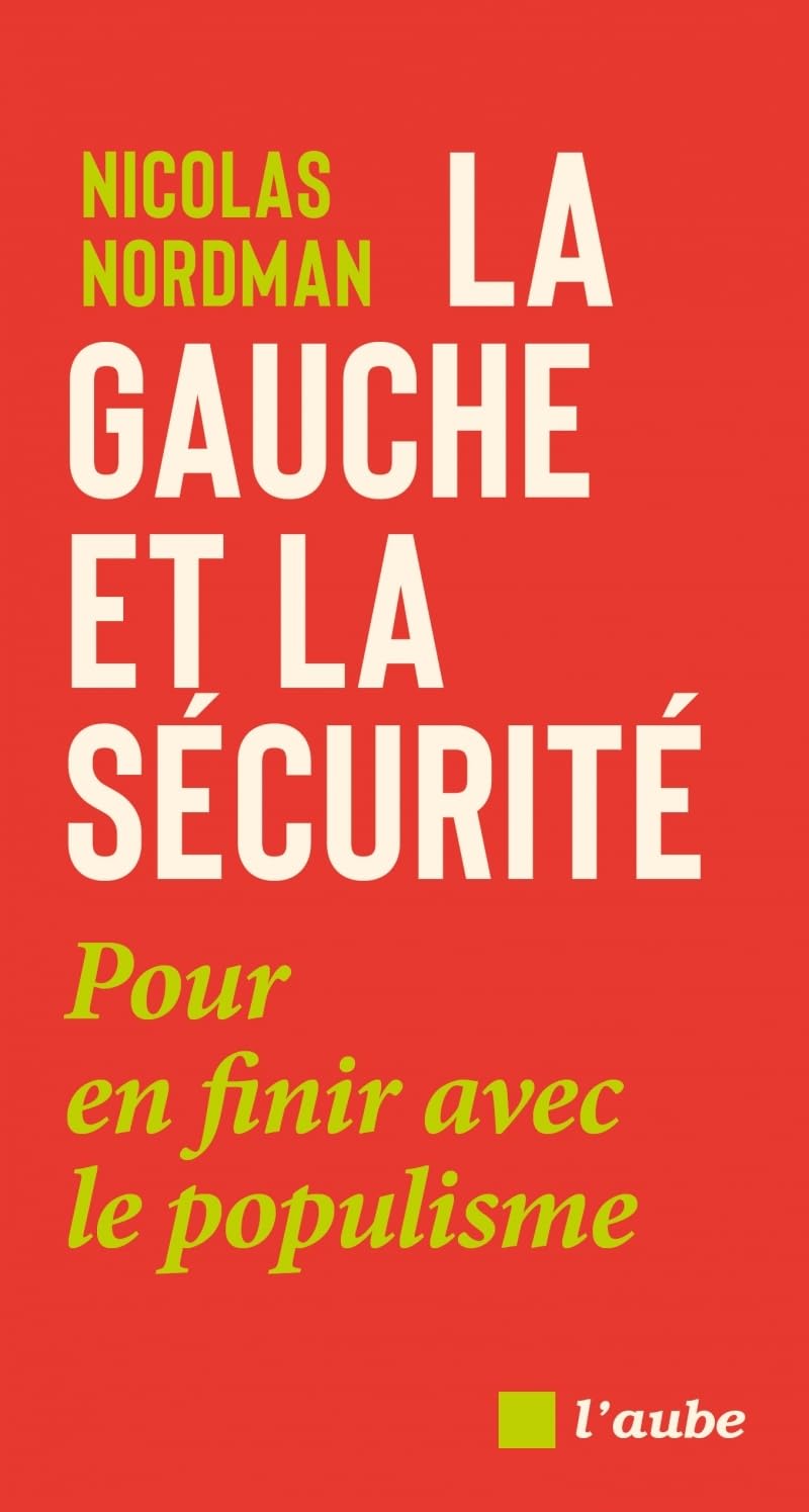 La gauche et la sécurité: pour en finir avec le populisme