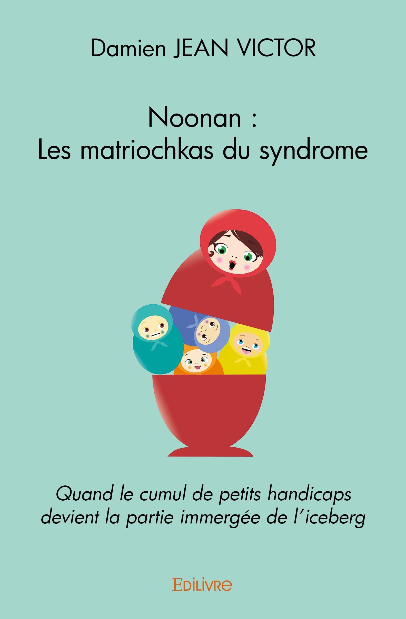 Noonan: Les matriochkas du syndrome: Quand le cumul de petits handicaps devient la partie immergée de l'iceberg