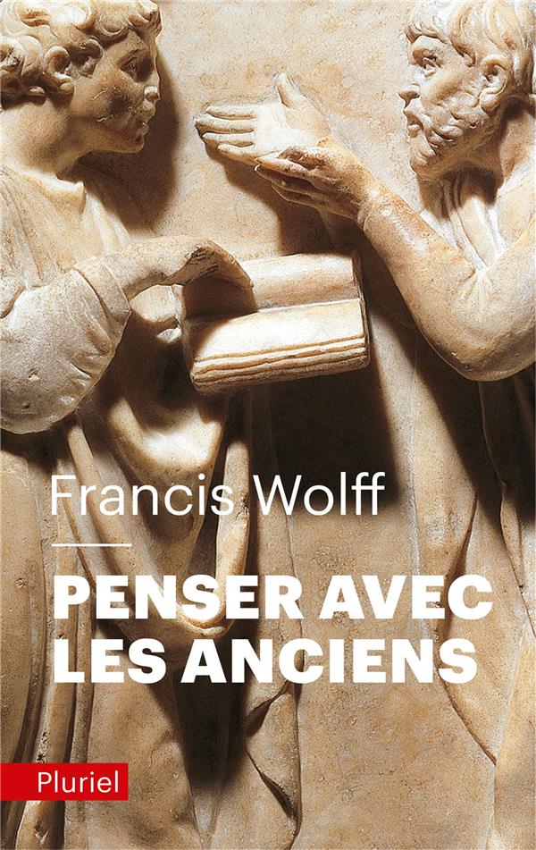 Penser avec les Anciens: un trésor de toujours