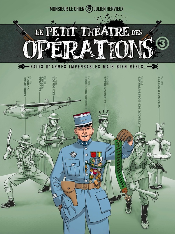 Le petit théâtre des opérations Tome 3: faits d'armes impensables mais bien réels...