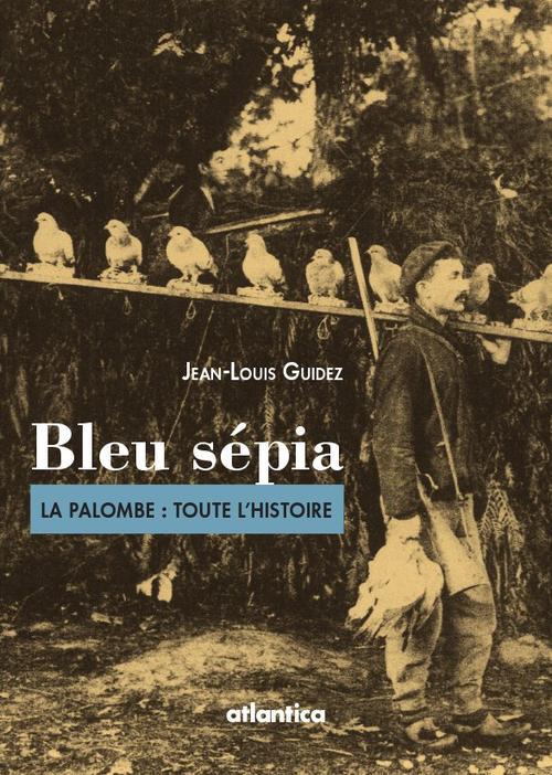 Bleu sépia - la palombe: toute l'histoire