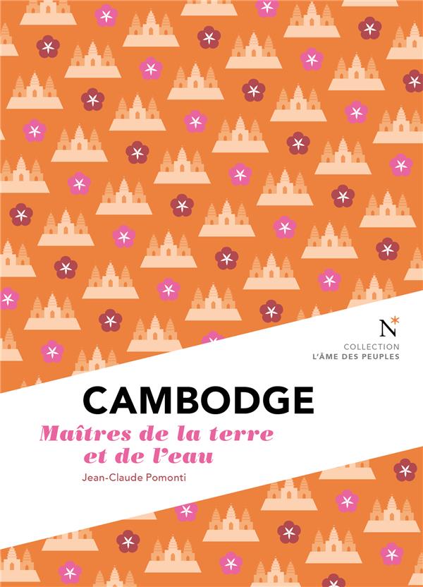 Cambodge - maîtres de la terre et de l'eau