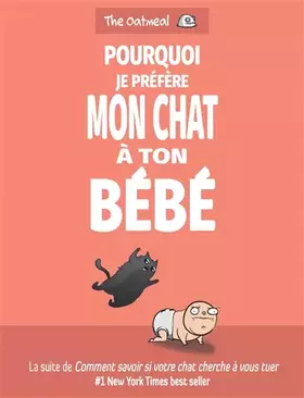 Pourquoi je préfère mon chat à ton bébé - The Oatmeal