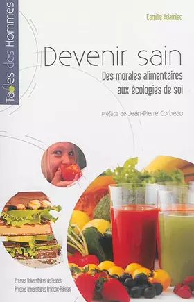 Devenir sain - des morales alimentaires aux écologies de soi