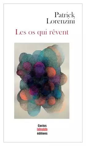 Les os qui rêvent