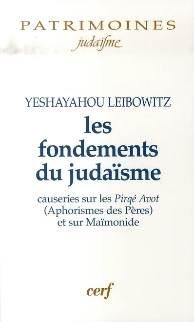 Les fondements du judaïsme: causeries sur les Pirqé Avot (Aphorismes des Pères) et sur Maïmonide