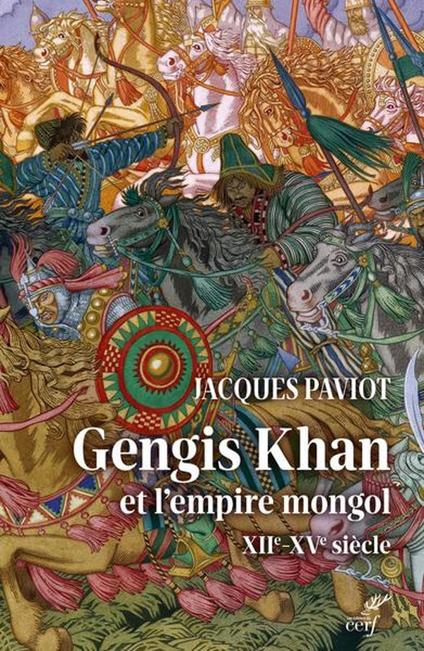 Gengis Khan et l'empire mongol: XIIe-XVe siècle