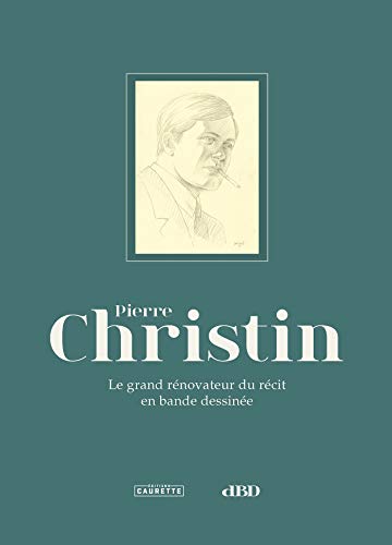 Pierre Christin - le grand rénovateur du récit en bande dessinée