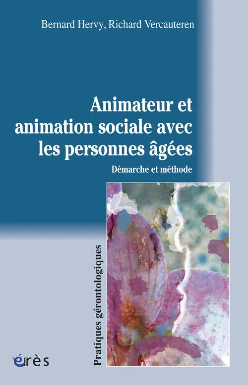 Animateur et animation sociale avec les personnes âgées - démarche et méthode