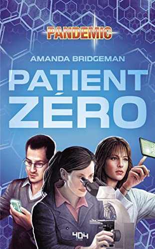 Pandemic: Patient zéro - Roman thriller - Officiel - Dès 14 ans et adulte - 404 Éditions - Amanda Bridgeman, Timothée Roblin