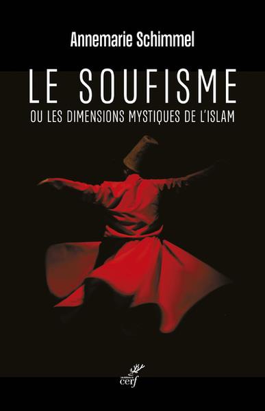 Le soufisme - ou les dimensions mystiques de l'islam