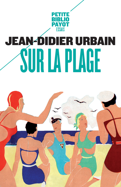 Sur la plage: moeurs et coutumes balnéaires (XIXe-XXe siècles)