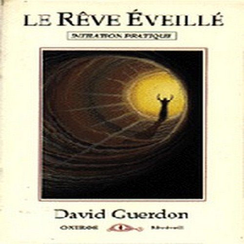 Rêve éveillé - initiation pratique