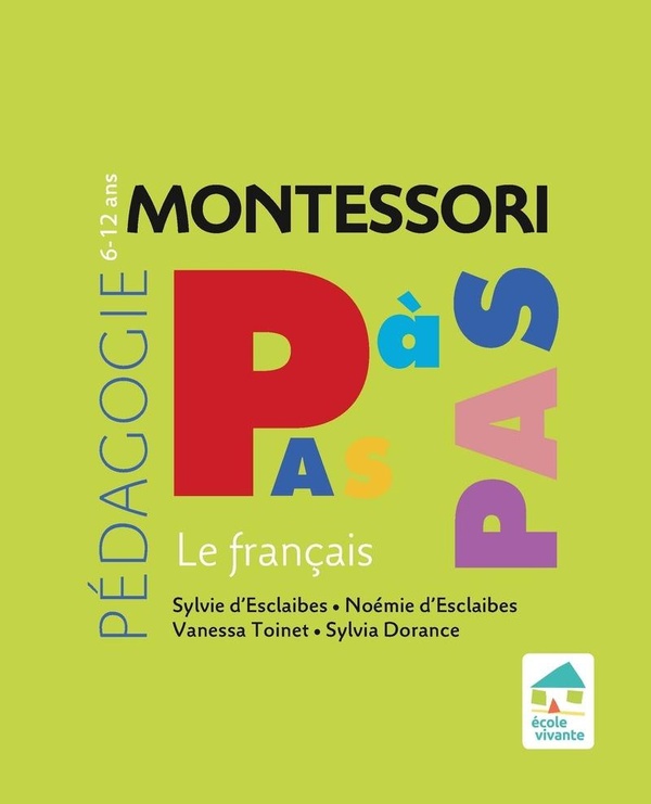 Pédagogie Montessori pas à pas: le français: 6-12 ans