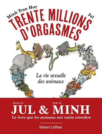 Trente millions d'orgasmes: la vie sexuelle des animaux