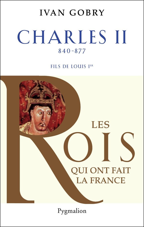 Histoire des Rois de France - Charles II, 840-877 - Fils de Louis Ier