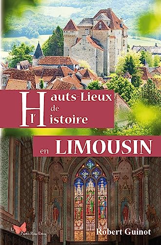 Hauts-lieux de l'histoire en Limousin