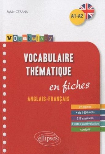 Vocabulary. Anglais. Vocabulaire thématique - Fiches anglais-français avec exercices corrigés (A1-A2)