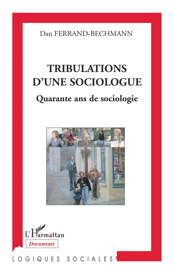 Tribulations d'une sociologue - quarante ans de sociologie