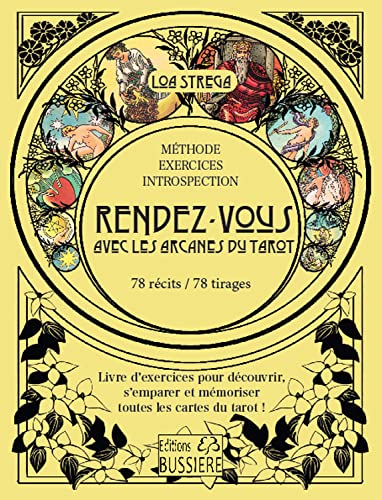 Rendez-vous avec les arcanes du tarot: 78 récits, 78 tirages: livre d'exercices pour découvrir, s'emparer et mémoriser toutes les cartes du tarot!