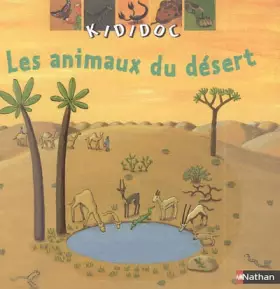 Les animaux du désert - Sylvie Baussier, Xavier Frehring, Anne Eydoux