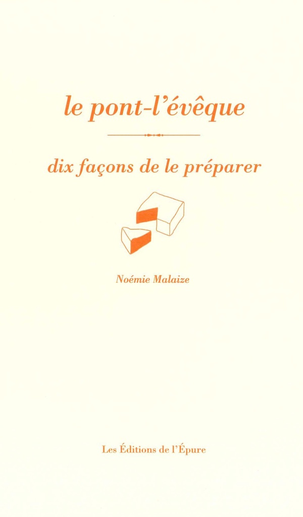 Le pont-l'évêque: dix façons de le préparer