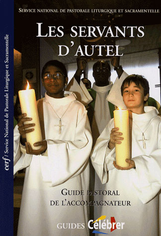 Les servants d'autel: guide pastoral de l'accompagnateur