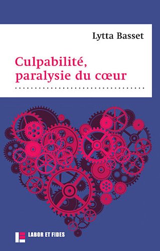 Culpabilité, paralysie du coeur - Lytta Basset