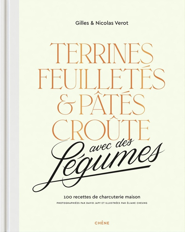 Terrines, feuilletés et pâtés croûte avec des légumes - 100 recettes de charcuterie maison