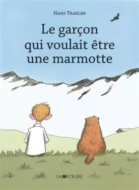Le Garcon qui voulait être une marmotte - Hans Traxler